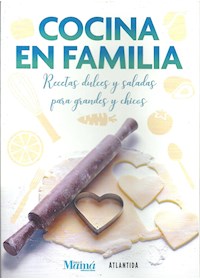 Papel Cocina En Familia. Recetas Dulces Y Saladas Para Grandes Y Chicos