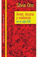 Papel AMOR, LOCURA Y VIOLENCIA EN EL SIGLO XXI