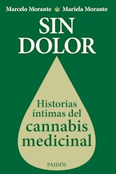 Papel Sin Dolor Historias Intimas Del Cannabis Medicinal