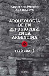 Papel Arqueologia De Un Refugio Nazi En La Argentina