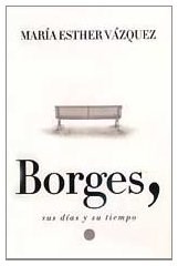 Papel Borges Sus Dias Y Su Tiempo Oferta