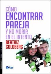 Libro Como Encontrar Pareja Y No Morir En El Intento