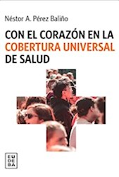 Libro Con El Corazon En La Cobertura Universal De Salud