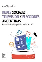 Libro Redes Sociales , Television Y Elecciones Argentinas