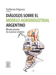 Papel Diálogos sobre el modelo agroindustrial argentino