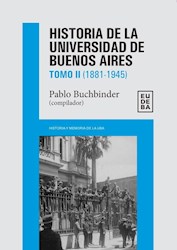 E-book Historia de la Universidad de Buenos Aires: 1881-1945
