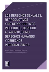 Papel Los derechos sexuales, reproductivos y no reproductivos, incluido el derecho al aborto, como derechos humanos y derechos personalísimos