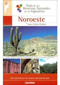 Papel Guia De Las Reservas Naturales De La Argentina - Noroeste -