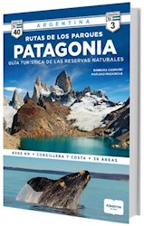 Papel Rutas De Los Parques:  Patagonia - Guia Turistica De Las Reservas Naturales