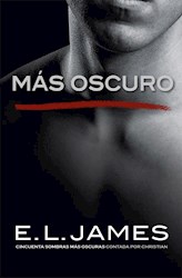 Libro Mas Oscuro  ( Libro 2 De La Serie Grey )