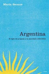 Papel Argentina El Siglo De Progreso Y La Oscurida