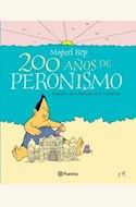Papel 200 AÑOS DE PERONISMO. BIOGRAFIA NO AUTORIZADA DE LA ARGENTINA