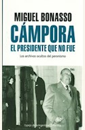 Papel CAMPORA, EL PRESIDENTE QUE NO FUE