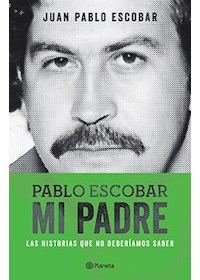 Papel Pablo Escobar. Mi Padre