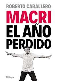 Papel Macri, El Año Perdido