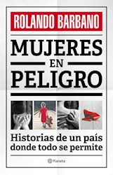Papel Mujeres En Peligro Historias De Un Pais Donde Todo Se Permite