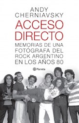 Papel Acceso Directo: Memorias De Una Fotografa Del Rock Argentino En Los Años 80