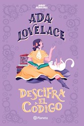 Libro Niñas Rebeldes : Ada Lovelace Descifra El Codigo