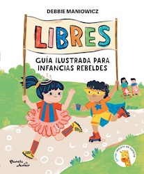 Papel Libres: Guia Ilustrada Para Infancias Rebeldes