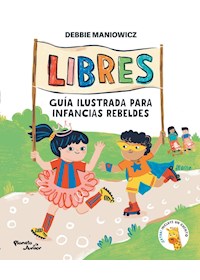 Papel Libres: Guía Ilustrada Para Infancias Rebeldes