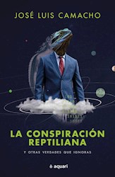 Libro La Conspiracion Reptiliana Y Otras Verdades Que Ignoras