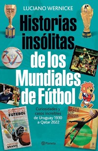 Libro Historias Insolitas De Los Mundiales De Futbol