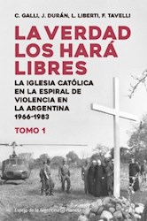 Papel Verdad Los Hara Libres, La - Tomo I La Iglesia Catolica 1966-1983