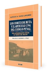  Los cortes de ruta y el articulo 194 del código Penal Argentino