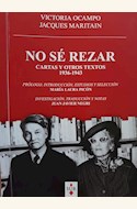 Papel NO SÉ REZAR - CARTAS Y OTROS TEXTOS 1936-1943