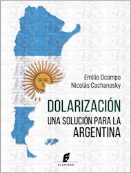 Libro Dolarizacion - Solucion Para Argentina