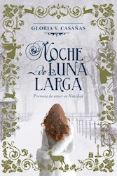 Libro Noche De Luna Larga ( Libro 1 De La Triada Tres Lunas De Navidad )