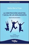 Papel LA CONSTRUCCION SUBJETIVA Y SOCIAL DE LOS ADOLESCENTES