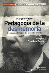 Libro Pedagogia De La Desmemoria .Cronicas Y Estrategias Del Genocidio Invisible