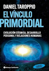 Libro El Vinculo Primordial . Evolucion Cosmica , Desarrollo Personal Y Relacione