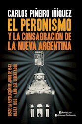 Libro El Peronismo Y La Consagracion De La Nueva Argentina