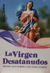 Libro La Virgen Desatanudos (2Da Edicion)
