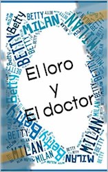 Papel Loro Y El Doctor, El