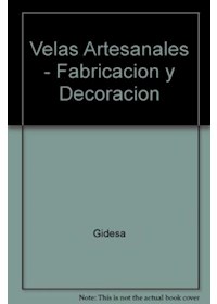 Papel Velas Artesanales (Fabricacion Y Decoracion)
