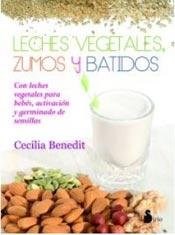 Libro Leches Vegetales  Zumos Y Batidos
