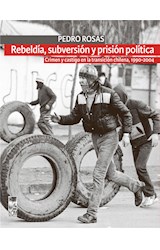  Rebeldía, subversión y prisión política (2a. Edición)