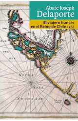  El viajero francés en el Reino de Chile 1751