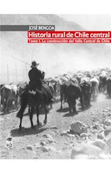  Historia rural de Chile central. TOMO I