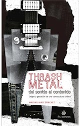  Thrash metal del sonido al contenido
