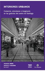  Interiores urbanos: comercio, atraviesos e imaginario en las galerías del centro de Santiago