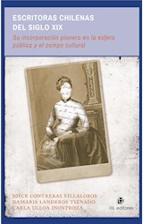  Escritoras chilenas del siglo XIX: su incorporación pionera a la esfera pública y al campo cultural