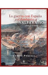  La guerra con España y el Bombardeo a Valparaíso 1865-1866