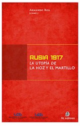  Rusia 1917: la utopía de la hoz y el martillo