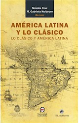  América Latina y lo clásico: lo clásico y América Latina