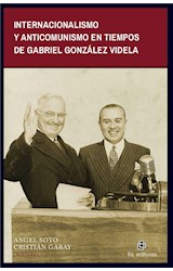  Internacionalismo y anticomunismo en tiempos de Gabriel González Videla