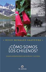  ¿Cómo somos los chilenos? Ensayo antropológico, sociológico y cultural